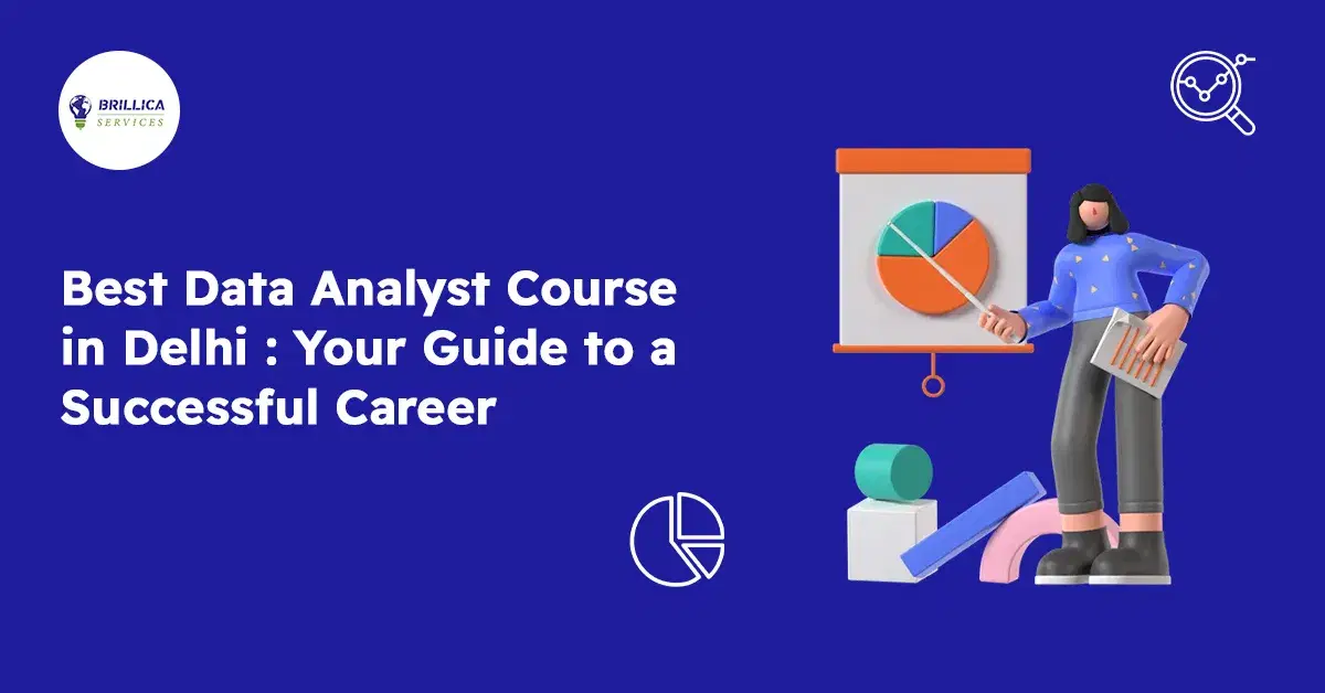 Best Data Analyst Course in Delhi: Your Guide to a Successful Career