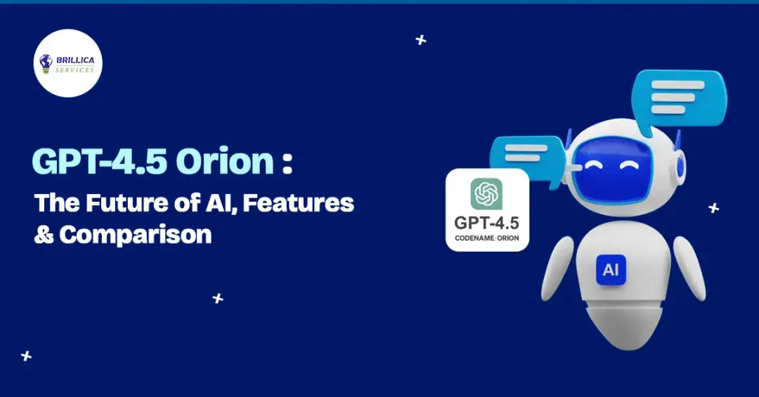 GPT-4.5 Orion: The Future of AI, Features and Comparison