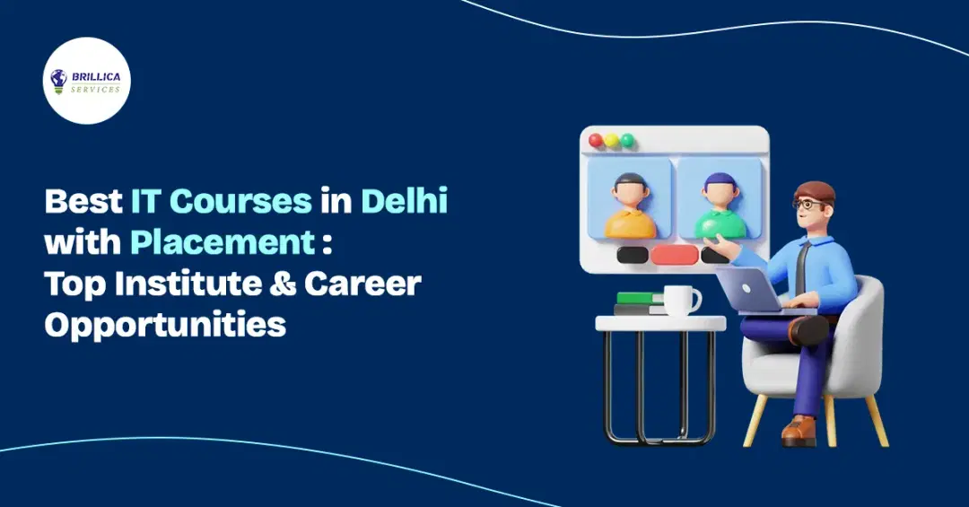 Best IT Courses in Delhi with Placement: Top Institute & Career Opportunities