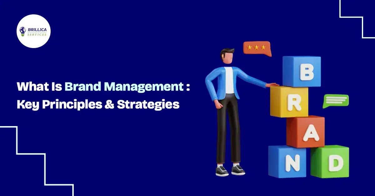 What Is Brand Management: Key Principles & Strategies