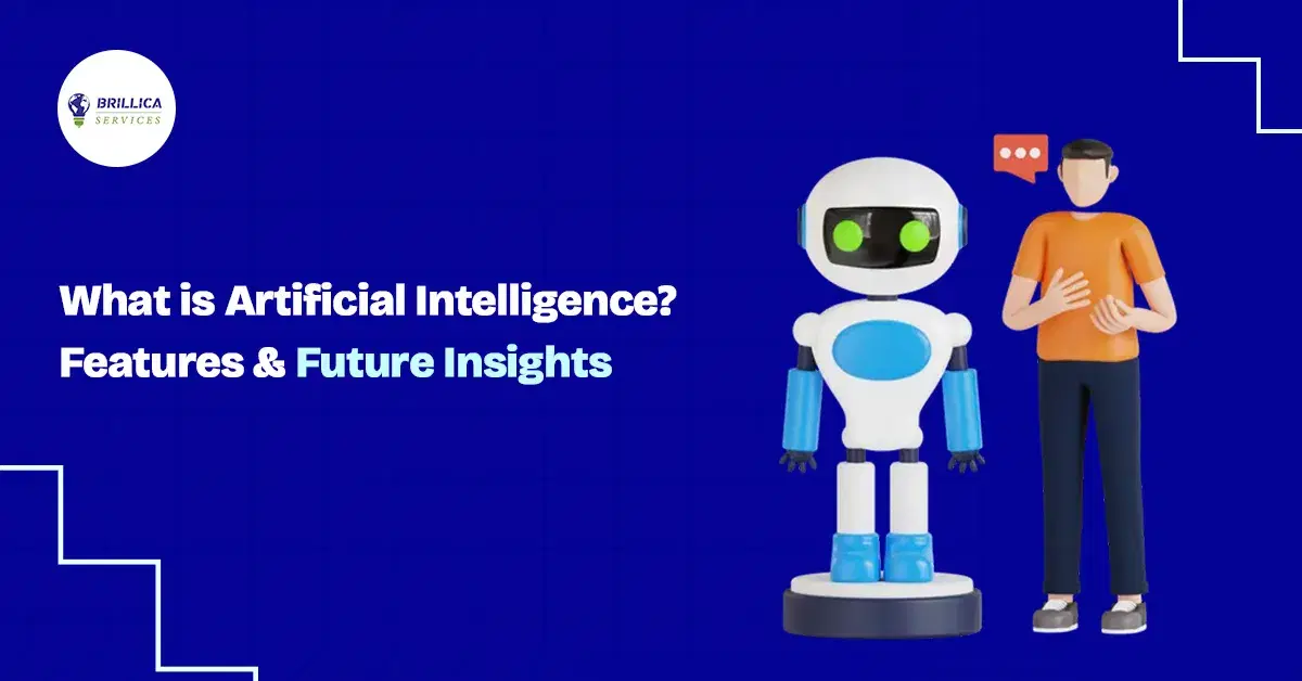 What is Artificial Intelligence? Features & Future Insights