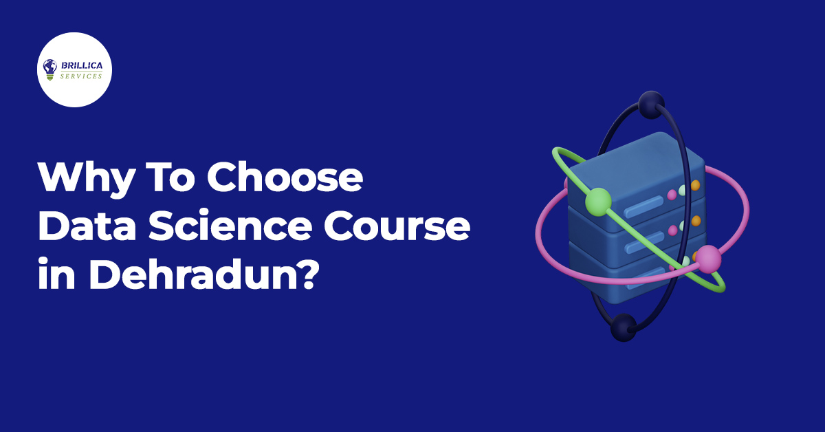 Why To Choose Data Science Course in Dehradun?